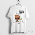 Officials Small Dog Energy Meme T-Shirts, Hoodie, Sweatshirt - T-Shirt, Sweatshirt, Hoodie