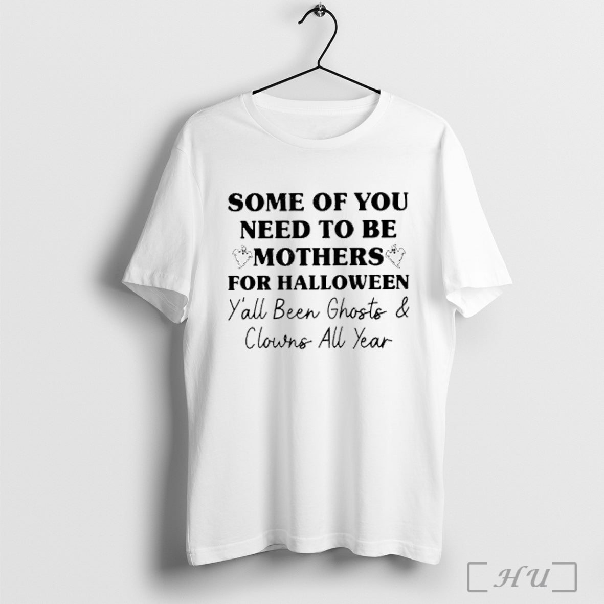 Officials Some Of You Need To Be Mothers For Halloween T Shirt Unisex T-shirt, Sweatshirt, Hoodie, Long Sleeve Tee - T-Shirt, Sweatshirt, Hoodie