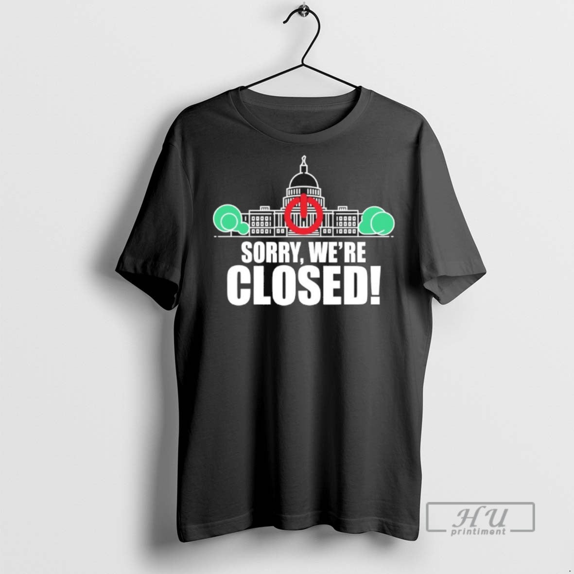 Officials Sorry Were Closed Government Shutdown 2025 T Shirt Unisex T-shirt, Sweatshirt, Hoodie, Long Sleeve Tee - T-Shirt, Sweatshirt, Hoodie