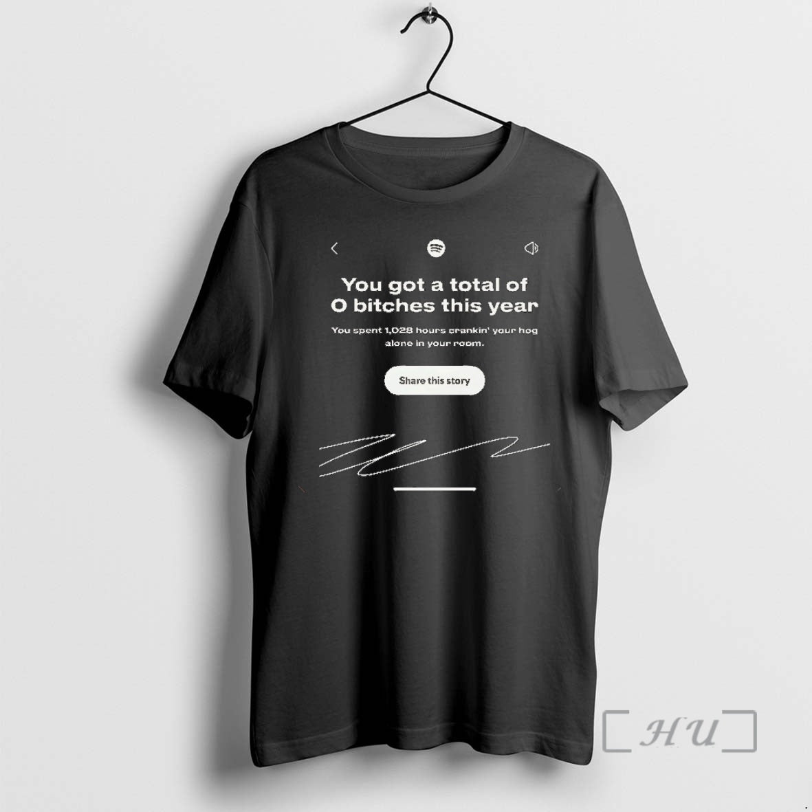 Officials Spotify You Got Total 0 Bitches This Year T-Shirts, Hoodie, Sweatshirt - T-Shirt, Sweatshirt, Hoodie