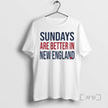 Officials Sundays Are Better New England T-Shirts, Hoodie, Sweatshirt - T-Shirt, Sweatshirt, Hoodie
