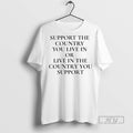 Officials Support The Country You Live In Or Live In The Country You Support Unisex T-shirt, Sweatshirt, Hoodie, Long Sleeve Tee - T-Shirt, Sweatshirt, Hoodie