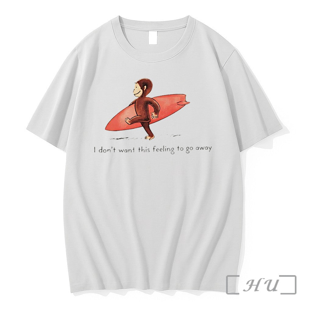 Officials Surfer Monkey I Dont Want This Feeling To Go Away Premium T Shirts Sweater Unisex T-shirt, Sweatshirt, Hoodie, Long Sleeve Tee - T-Shirt, Sweatshirt, Hoodie
