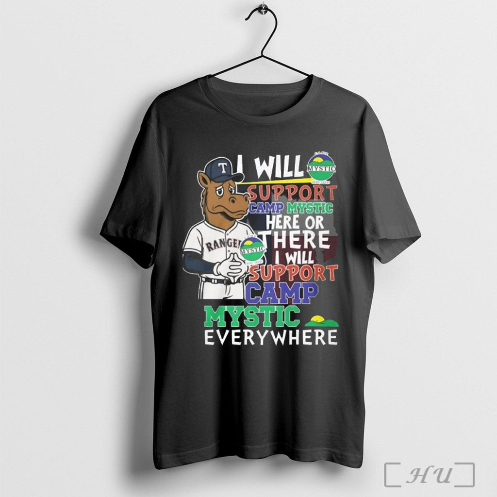 Officials Texas Rangers I Will Support Camp Mystic Here Or There I Will Support North Unisex T-shirt, Sweatshirt, Hoodie, Long Sleeve Tee - T-Shirt, Sweatshirt, Hoodie