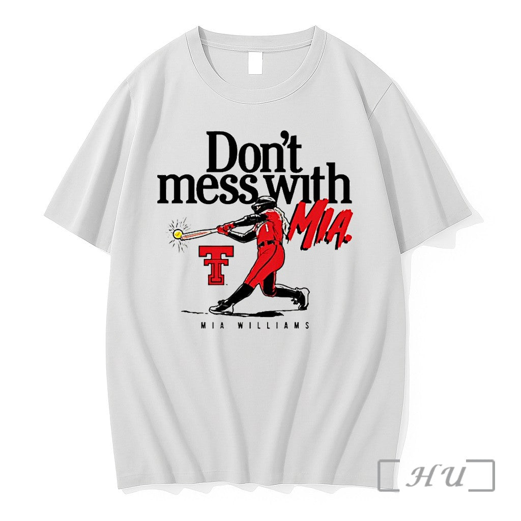 Officials Texas Tech Softball Red Raider Nation Dont Mess With Mia Williams Premium T Shirts - T-Shirt, Sweatshirt, Hoodie