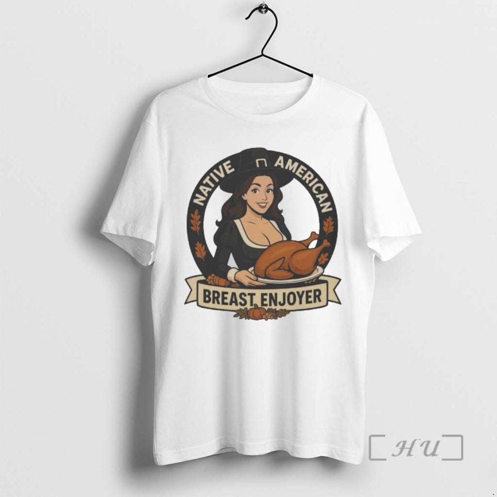 Officials Thanksgiving 2025 Native American Breast Enjoyer T-Shirts, Hoodie, Sweatshirt - T-Shirt, Sweatshirt, Hoodie