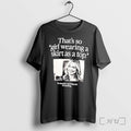 Officials Thats Go Girl Wearing A Skirt As A Top Tee Premium T Shirts Sweater Unisex T-shirt, Sweatshirt, Hoodie, Long Sleeve Tee - T-Shirt, Sweatshirt, Hoodie