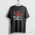 Officials The Last Show With Stephen Colbert Unisex T-shirt, Sweatshirt, Hoodie, Long Sleeve Tee - T-Shirt, Sweatshirt, Hoodie