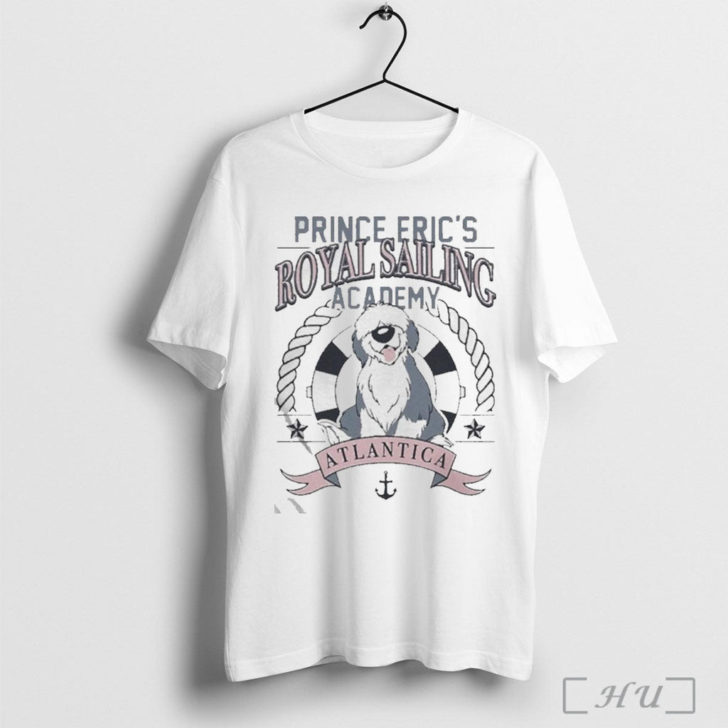 Officials The Little Mermaid Prince Erics Royal Sailing Academy Atlantica 2025 T Shirt Unisex T-shirt, Sweatshirt, Hoodie, Long Sleeve Tee - T-Shirt, Sweatshirt, Hoodie