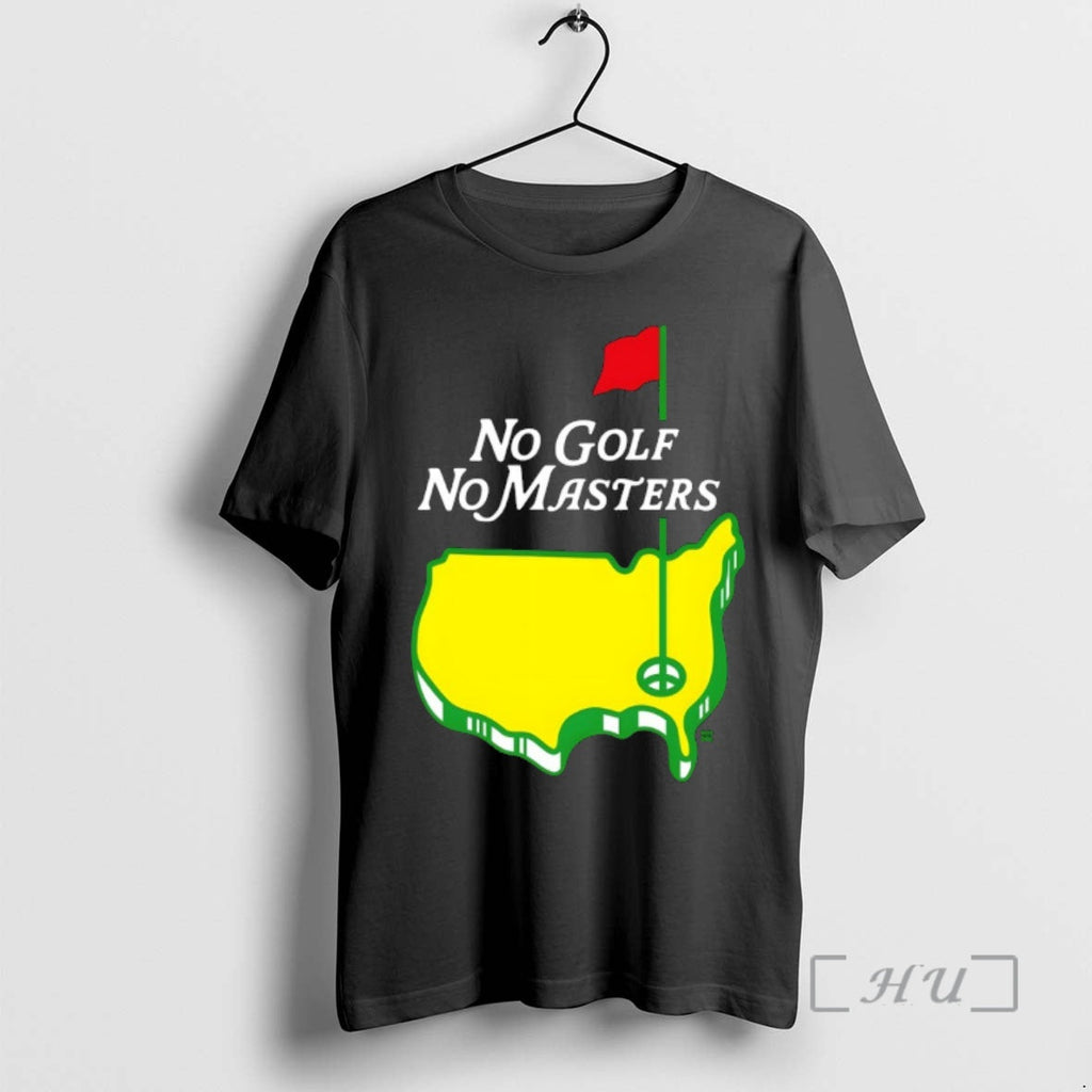 Officials The Masters Tournament No Golf No Masters Logo Unisex T-shirt, Sweatshirt, Hoodie, Long Sleeve Tee - T-Shirt, Sweatshirt, Hoodie