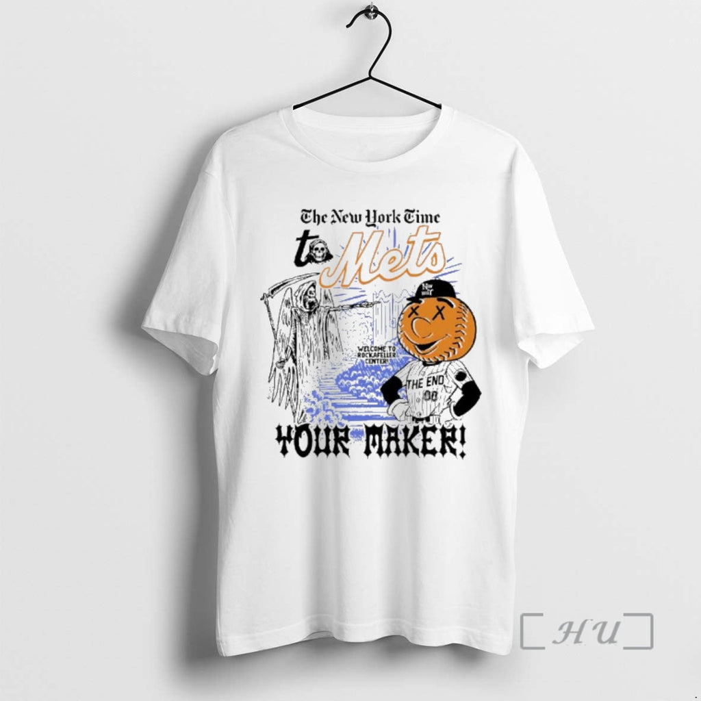 Officials New York Time Mets Your Maker T-Shirts, Hoodie, Sweatshirt - T-Shirt, Sweatshirt, Hoodie