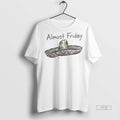 Officials The White House Almost Friday Shirt Sweater Unisex T-shirt, Sweatshirt, Hoodie, Long Sleeve Tee - T-Shirt, Sweatshirt, Hoodie