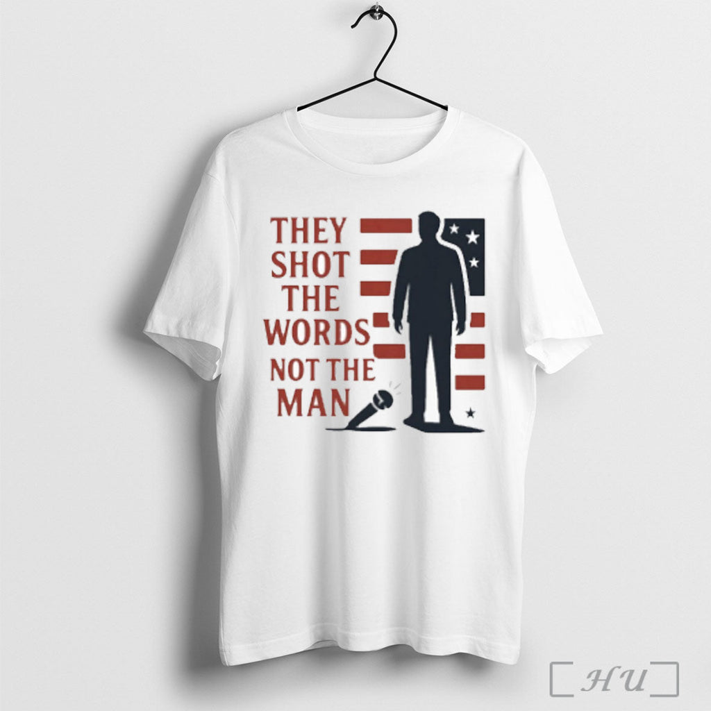 Officials They Shot The Words Not The Man Charlie Kirk T Shirt Sweatshirt Png Unisex T-shirt, Sweatshirt, Hoodie, Long Sleeve Tee - T-Shirt, Sweatshirt, Hoodie
