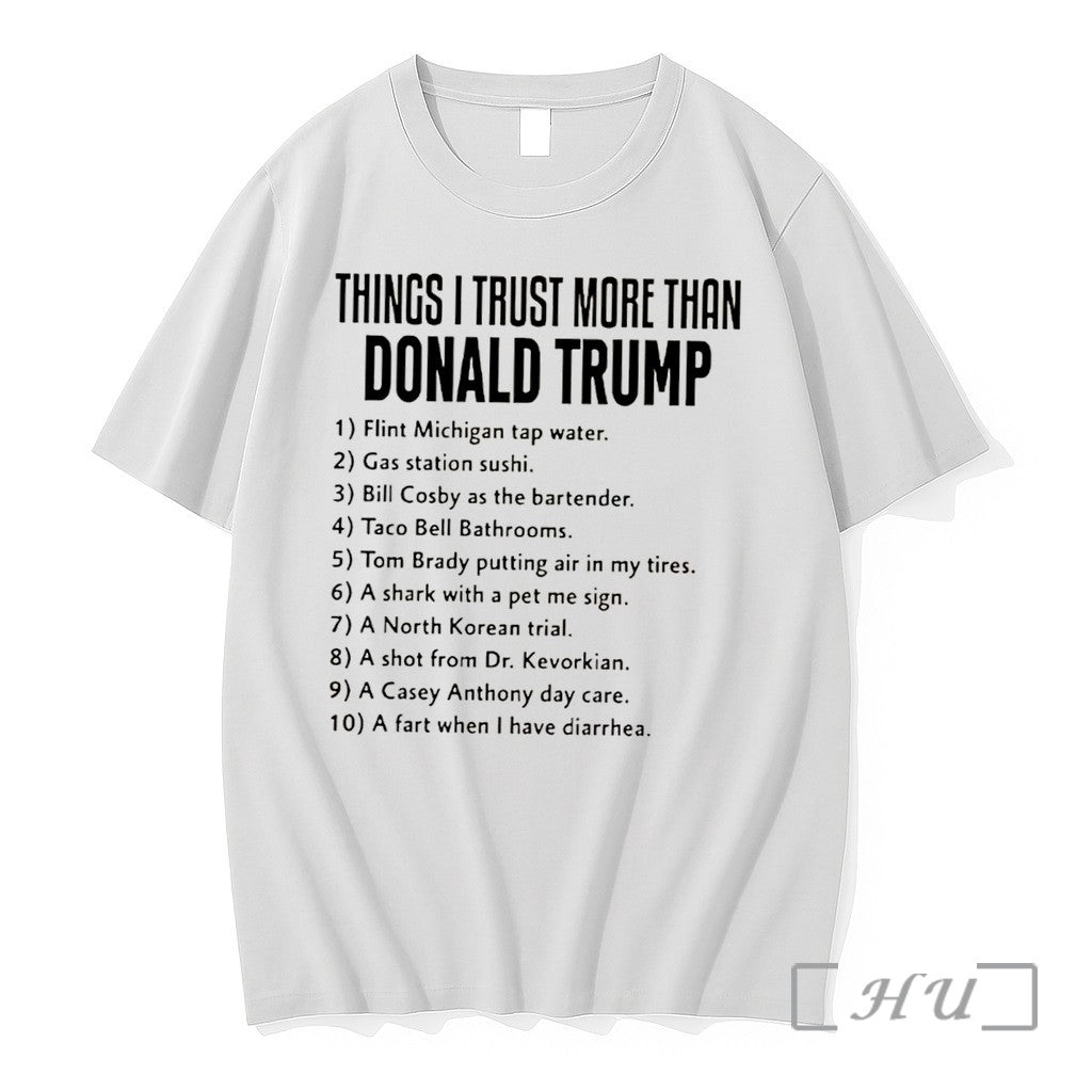 Officials Things I Trust More Than Donald Trump Tee Unisex T-shirt, Sweatshirt, Hoodie, Long Sleeve Tee - T-Shirt, Sweatshirt, Hoodie