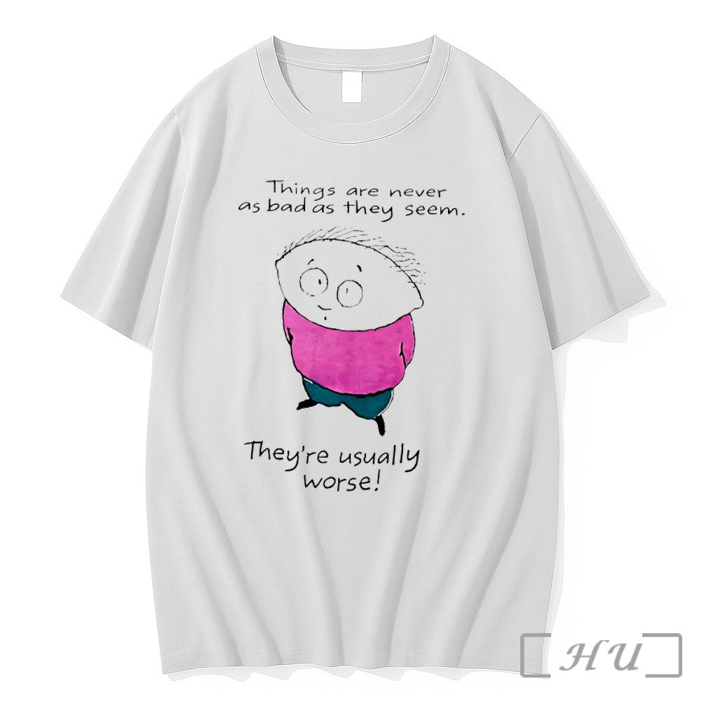 Officials Things Are Never As Bad As They Seem Theyre Usually Worse Premium T Shirts Unisex T-shirt, Sweatshirt, Hoodie, Long Sleeve Tee - T-Shirt, Sweatshirt, Hoodie