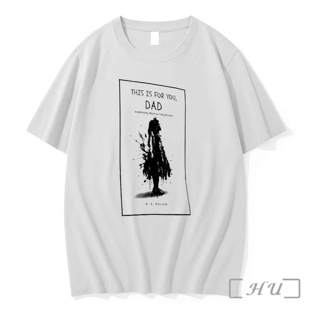 Officials This Is For You Dad A K Khainal Premium T Shirts Sweater Hoodie Jpg Unisex T-shirt, Sweatshirt, Hoodie, Long Sleeve Tee - T-Shirt, Sweatshirt, Hoodie