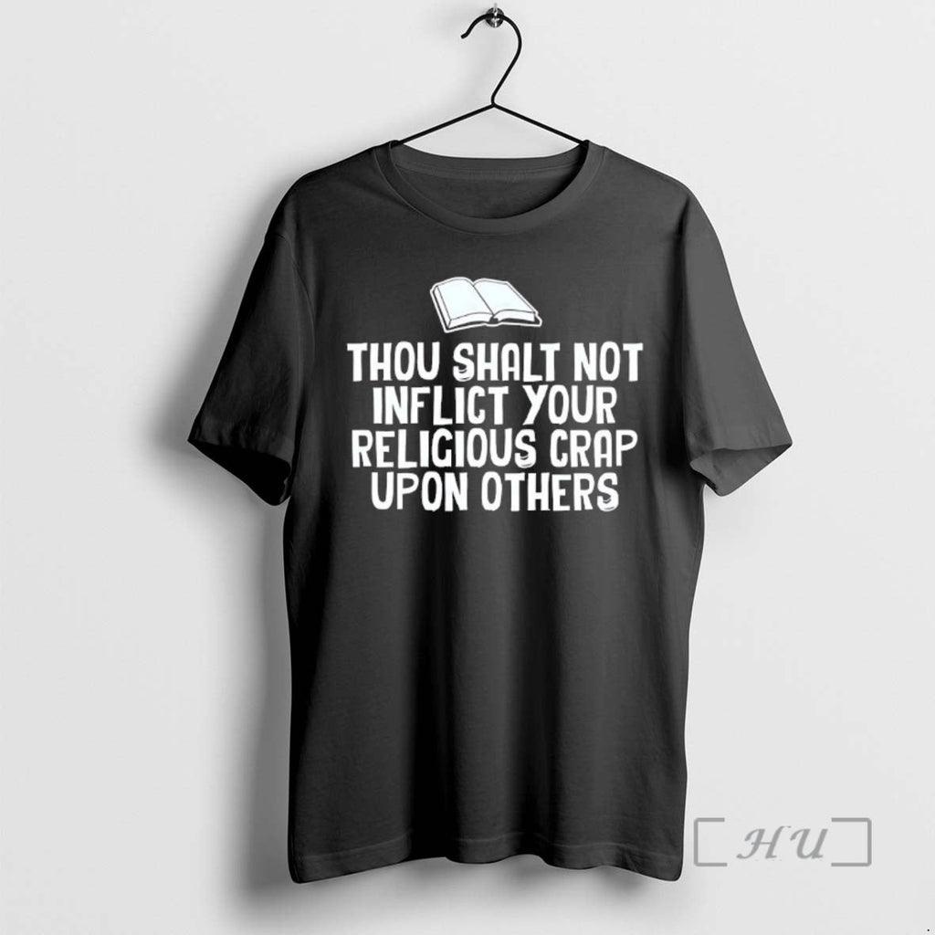 Officials Thou Shalt Not Inflict Your Religious Crap T-Shirts, Hoodie, Sweatshirt - T-Shirt, Sweatshirt, Hoodie