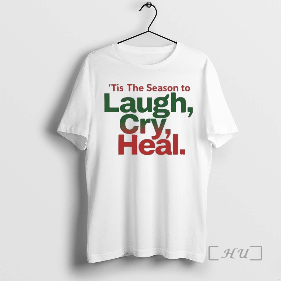 Officials Tis Season Laugh Cry Heal T-Shirts, Hoodie, Sweatshirt - T-Shirt, Sweatshirt, Hoodie