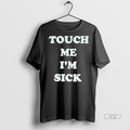 Officials Touch Me Im Sick Number Nine Song Shirt Sweater Unisex T-shirt, Sweatshirt, Hoodie, Long Sleeve Tee - T-Shirt, Sweatshirt, Hoodie