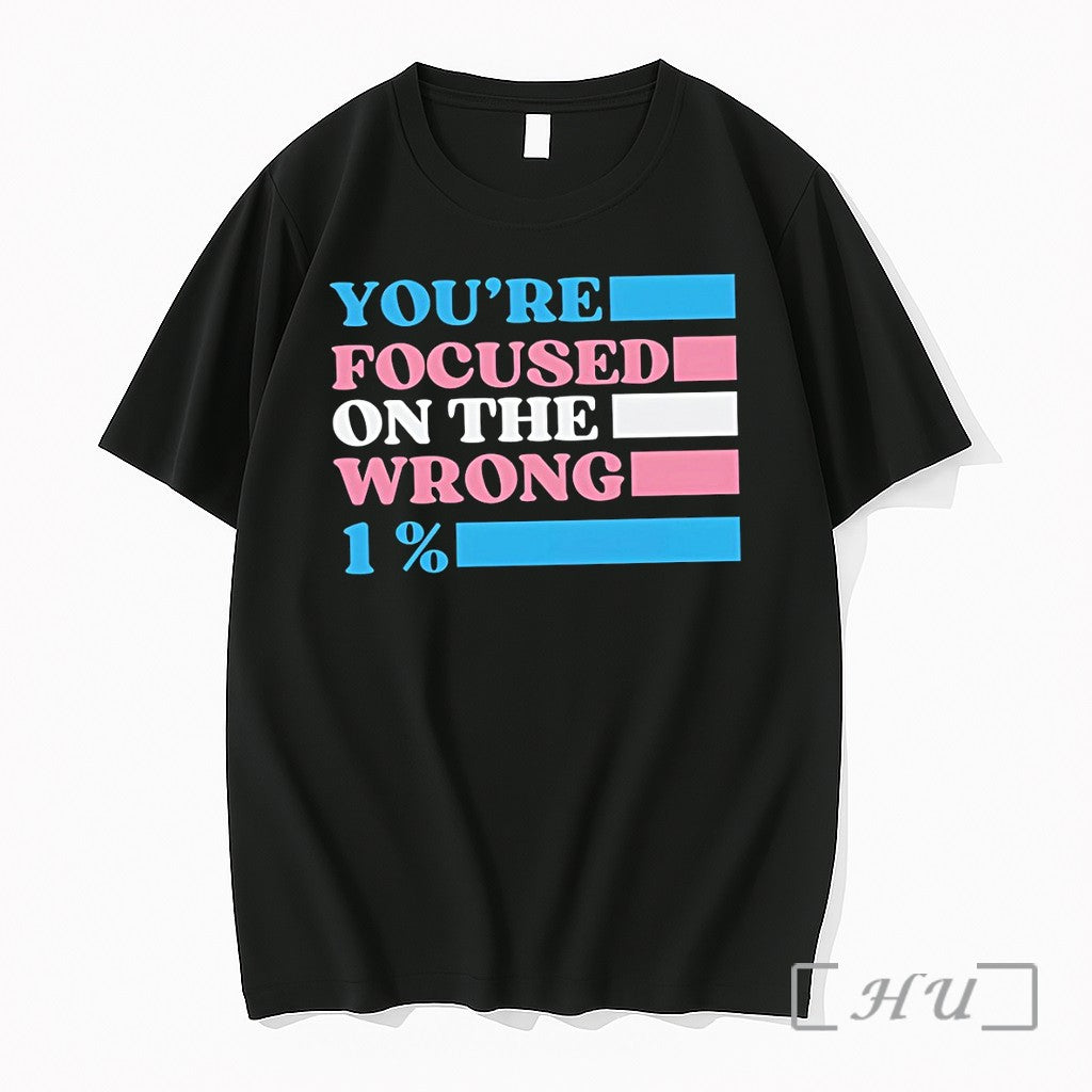 Officials Transgender Rights Lgbtq Queer Pride Youre Focused On The Wrong 1 Premium T Shirts - T-Shirt, Sweatshirt, Hoodie