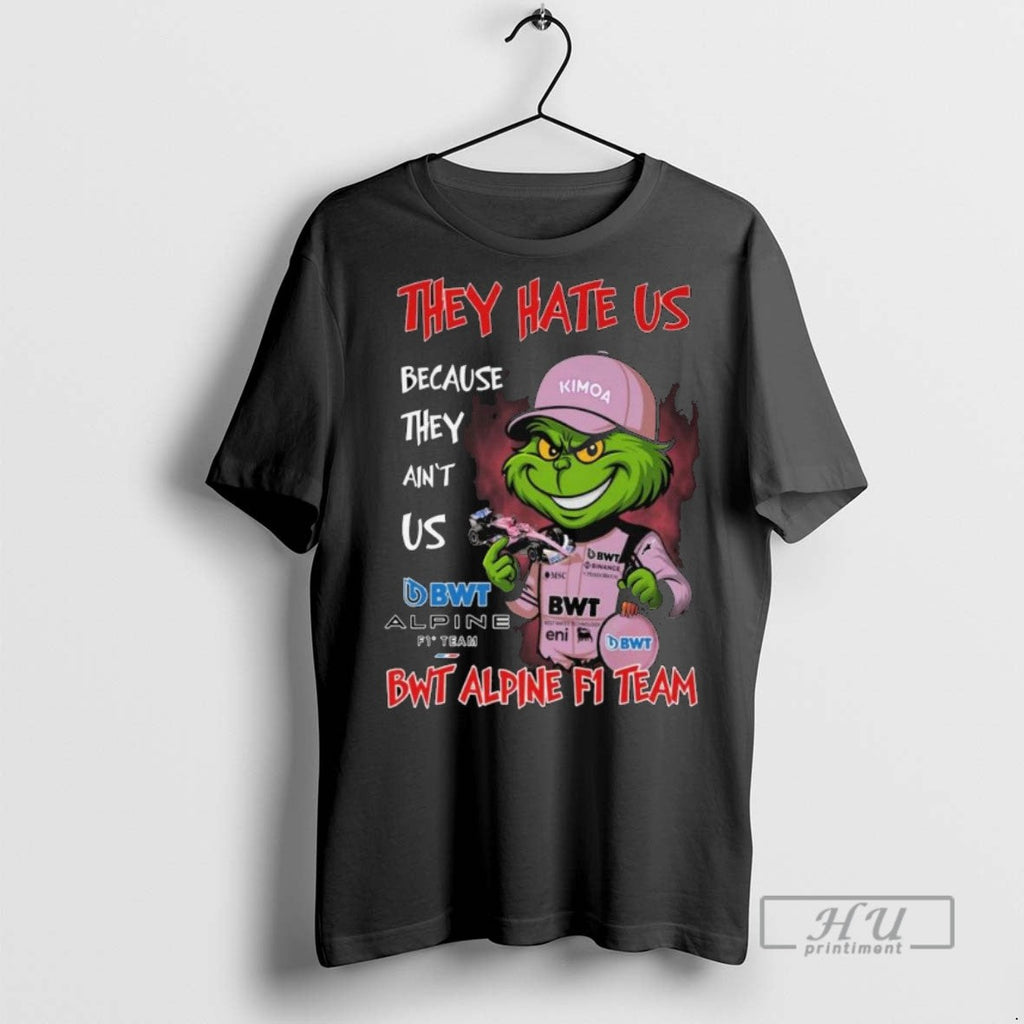 Officials Trending Grinch They Hate Us Because They Aint Us Bwt Alpine F1 Team Long Unisex T-shirt, Sweatshirt, Hoodie, Long Sleeve Tee - T-Shirt, Sweatshirt, Hoodie