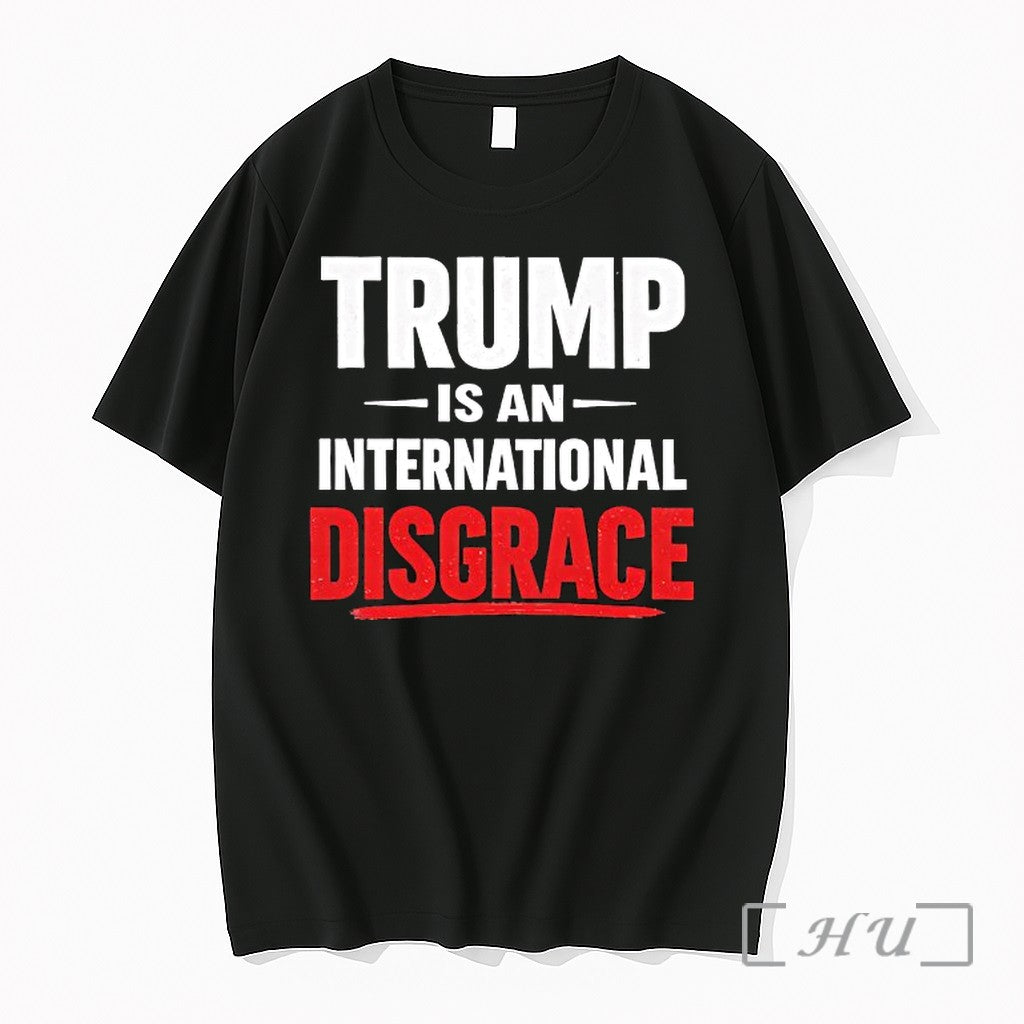 Officials Trump Is An International Disgrace Unisex T-shirt, Sweatshirt, Hoodie, Long Sleeve Tee - T-Shirt, Sweatshirt, Hoodie