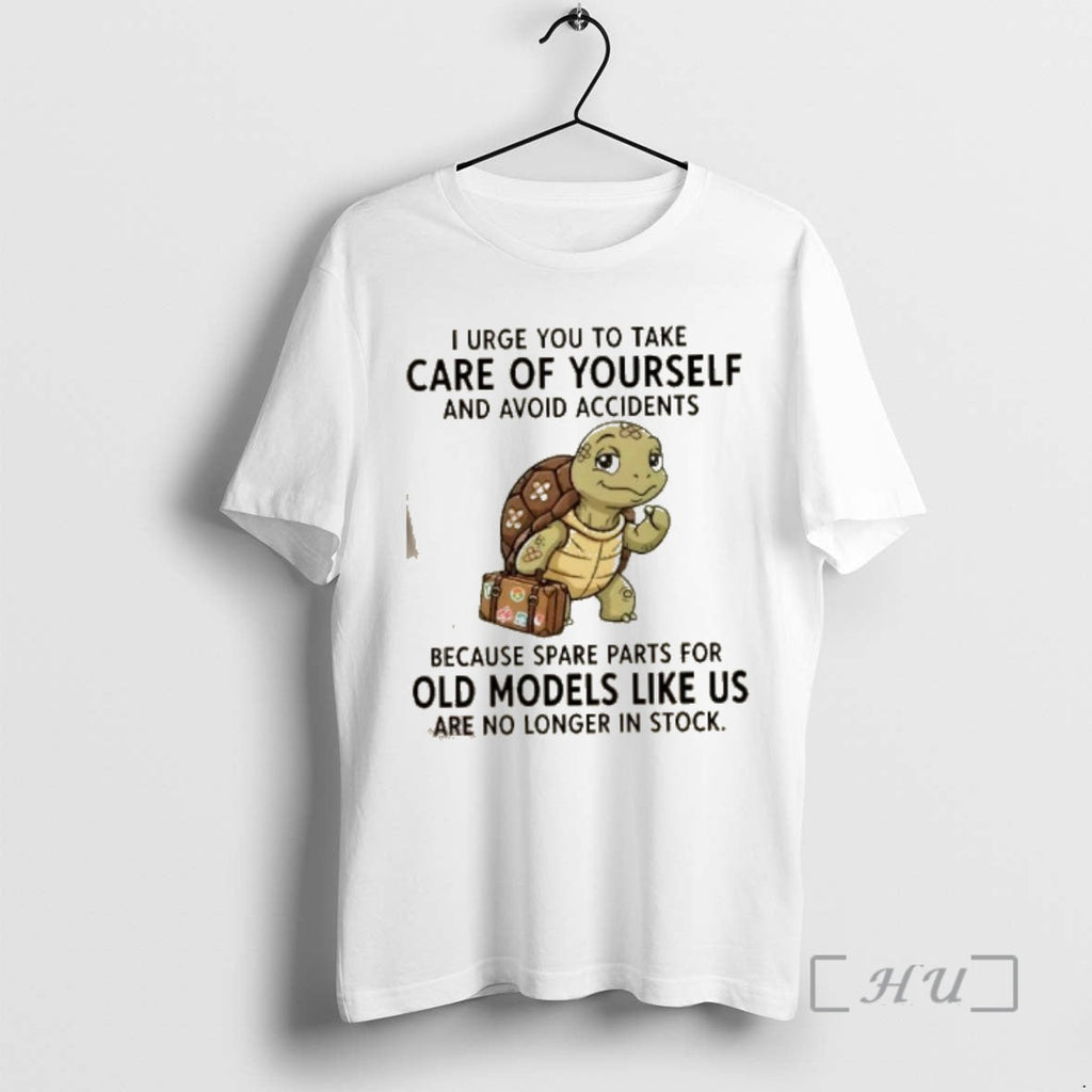 Officials Turtle I Urge You Take Care Yourself Avoid Accidents Because Spare T-Shirts, Hoodie, Sweatshirt - T-Shirt, Sweatshirt, Hoodie