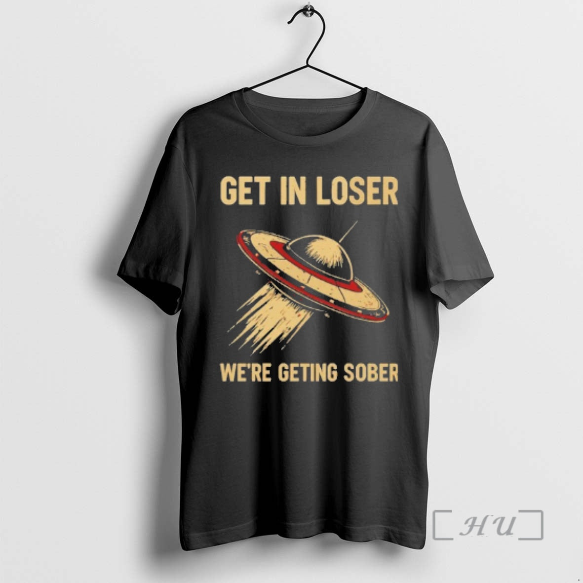 Officials Ufo Get Loser Were Geting Sober T-Shirts, Hoodie, Sweatshirt - T-Shirt, Sweatshirt, Hoodie