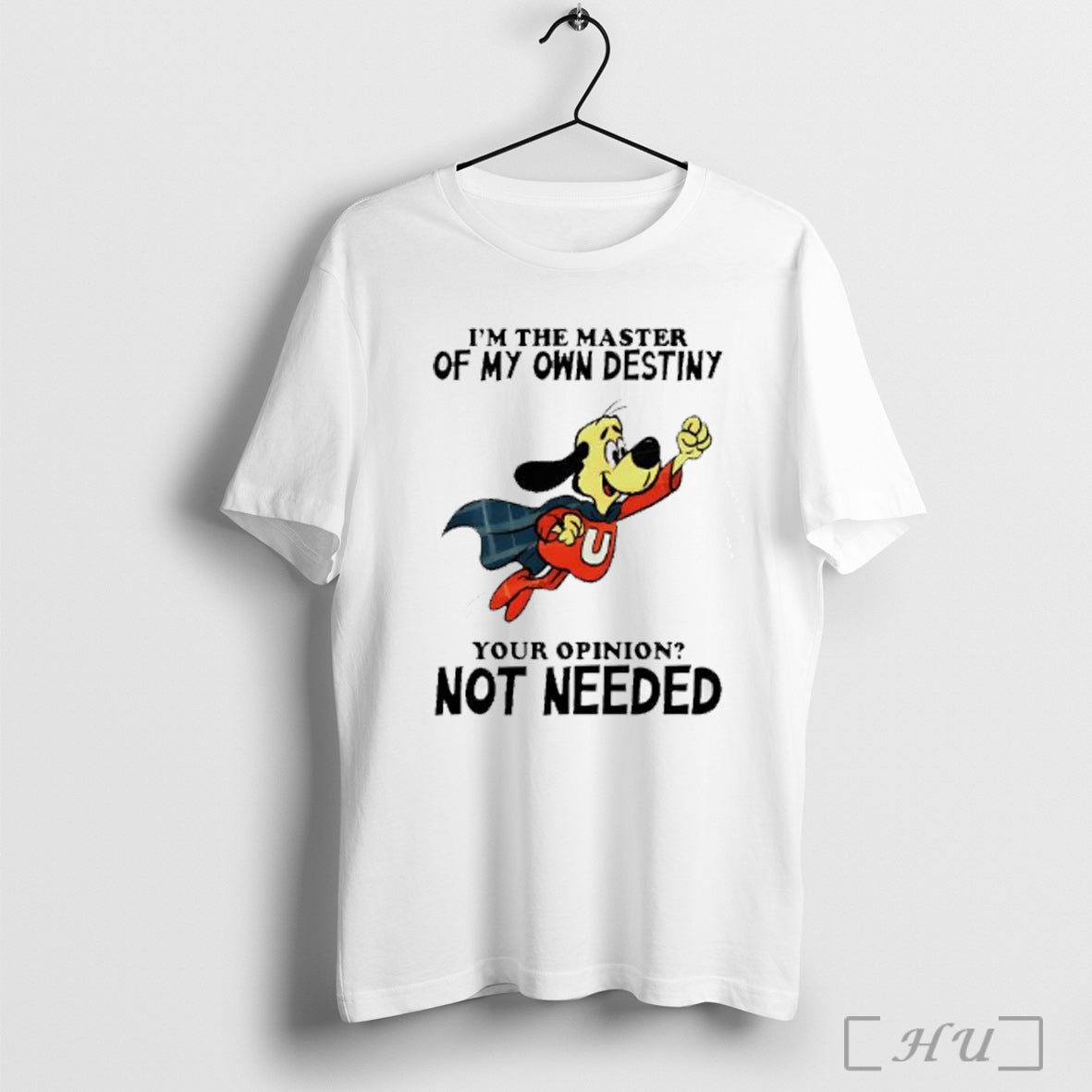 Officials Underdog Im The Master Of My Own Destiny Your Opinion Not Needed Unisex T-shirt, Sweatshirt, Hoodie, Long Sleeve Tee - T-Shirt, Sweatshirt, Hoodie