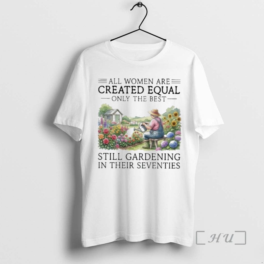 Officials Vintage All Are Created Equal Only Best Still Gardening Their Seventies T-Shirts, Hoodie, Sweatshirt - T-Shirt, Sweatshirt, Hoodie