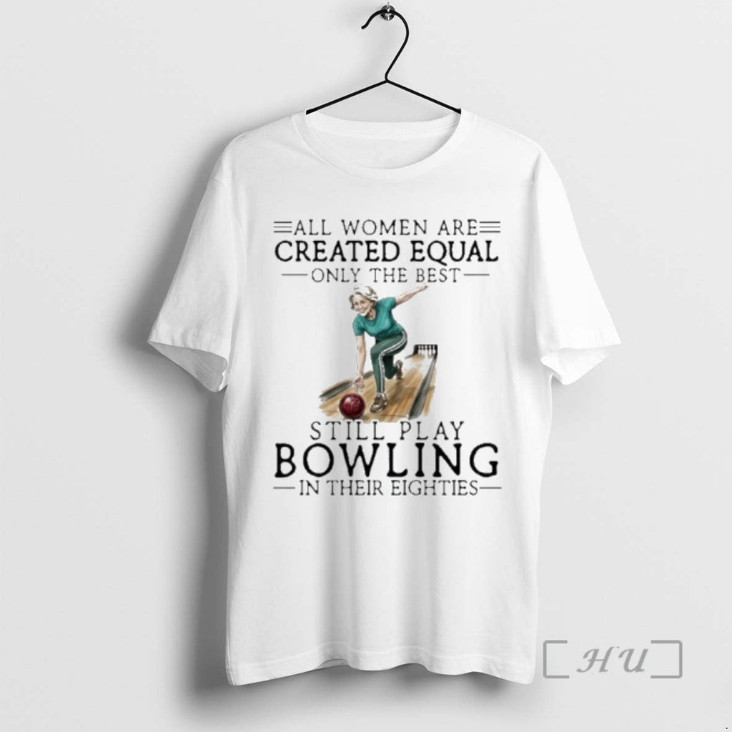 Officials Vintage All Are Created Equal Only Best Still Play Bowling Their T-Shirts, Hoodie, Sweatshirt - T-Shirt, Sweatshirt, Hoodie