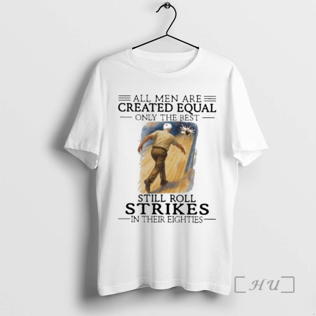 Officials Vintage All Are Created Equal Only Best Still Roll Strikes Their T-Shirts, Hoodie, Sweatshirt - T-Shirt, Sweatshirt, Hoodie