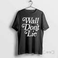 Officials Wall Dont Lie Circle Black T-Shirts, Hoodie, Sweatshirt - T-Shirt, Sweatshirt, Hoodie