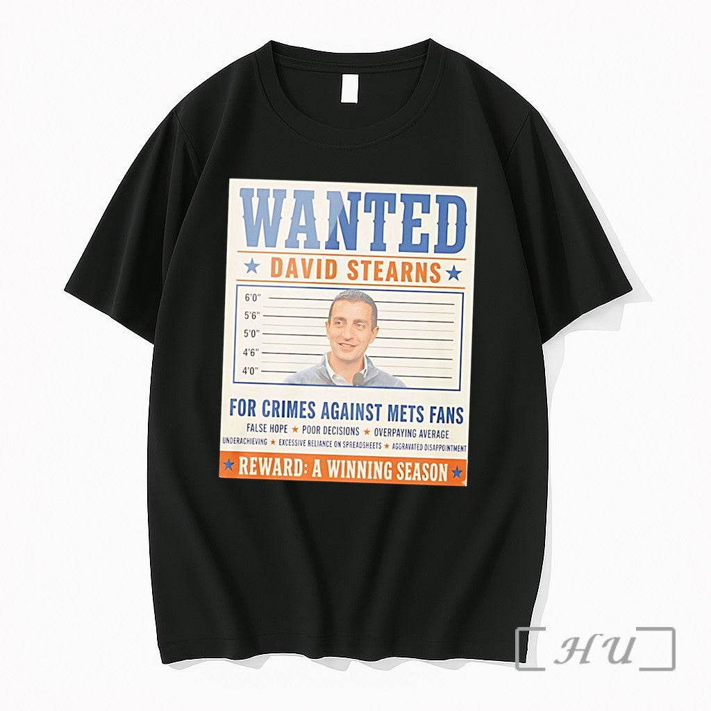 Officials Wanted David Stearns For Crimes Against Mets Fans Tee Unisex T-shirt, Sweatshirt, Hoodie, Long Sleeve Tee - T-Shirt, Sweatshirt, Hoodie