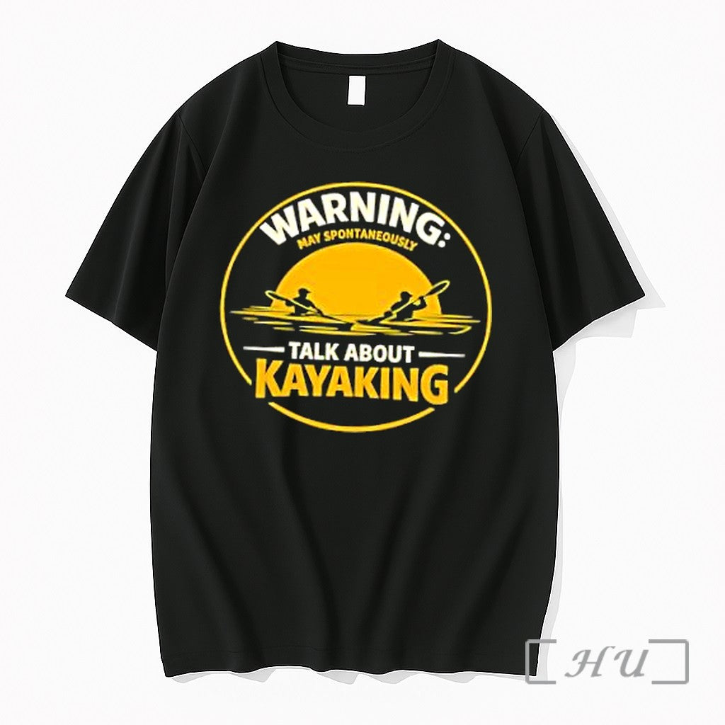 Officials Warning May Spontaneously Talk About Kayaking Unisex T-shirt, Sweatshirt, Hoodie, Long Sleeve Tee - T-Shirt, Sweatshirt, Hoodie