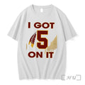 Officials Washington Commanders I Got 5 On It Unisex T-shirt, Sweatshirt, Hoodie, Long Sleeve Tee - T-Shirt, Sweatshirt, Hoodie