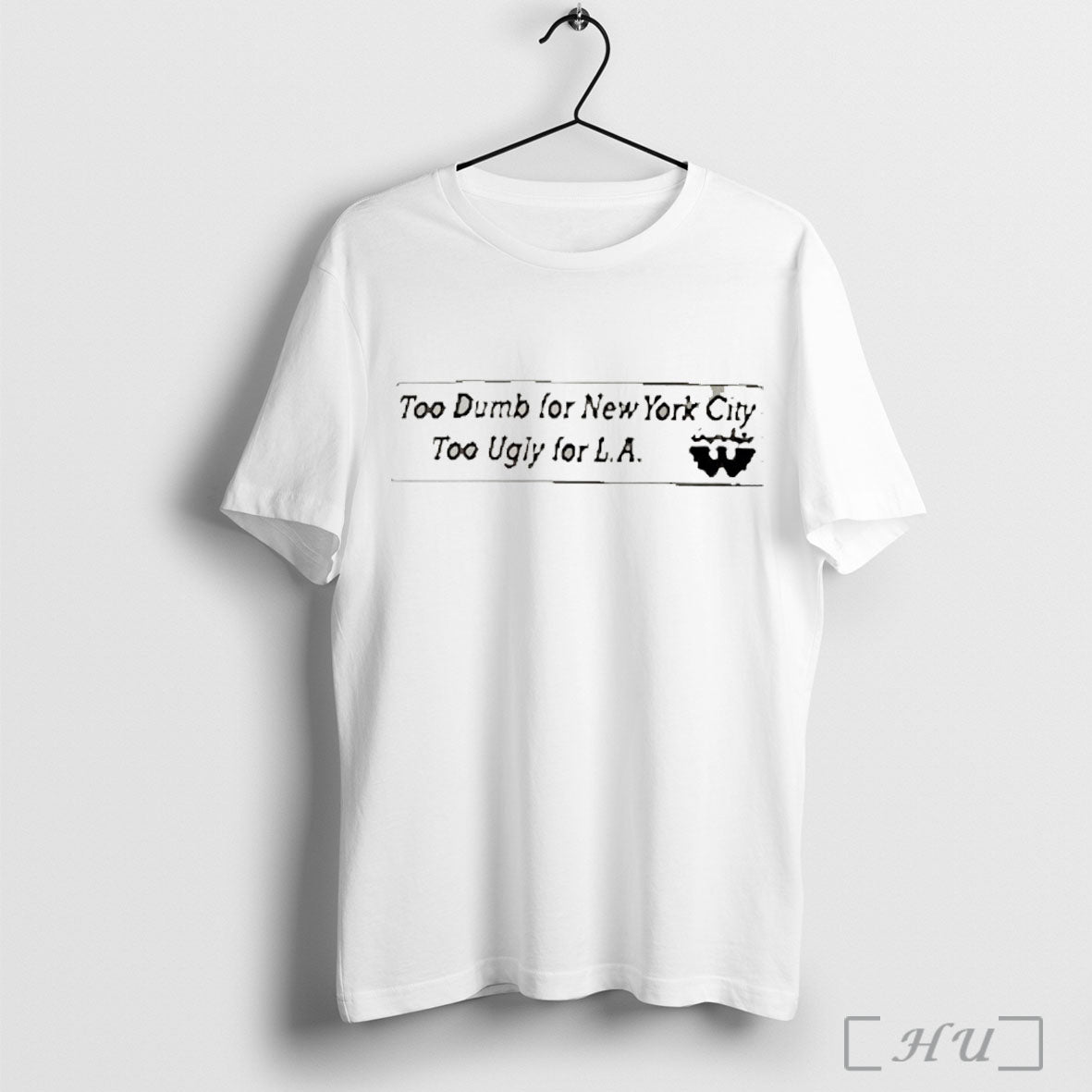 Officials Waylon To Dumb For New York City Too Ugly For La T Shirt Unisex T-shirt, Sweatshirt, Hoodie, Long Sleeve Tee - T-Shirt, Sweatshirt, Hoodie