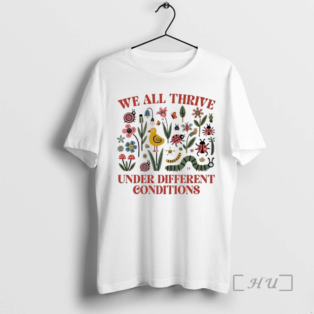 Officials We All Thrive Under Different Conditions Animals T-Shirts, Hoodie, Sweatshirt - T-Shirt, Sweatshirt, Hoodie