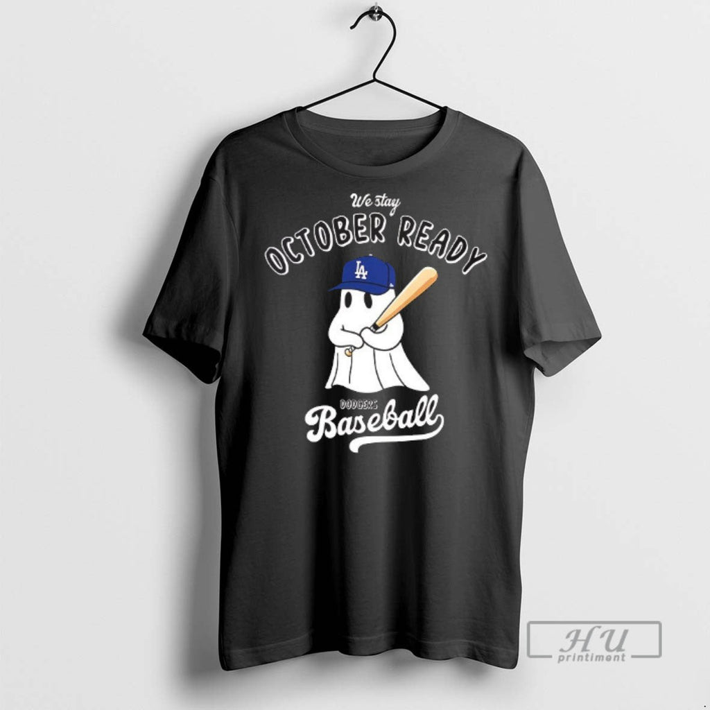 Officials We Stay October Ready Los Angeles Dodgers Baseball Halloween 2025 T Shirt Unisex T-shirt, Sweatshirt, Hoodie, Long Sleeve Tee - T-Shirt, Sweatshirt, Hoodie