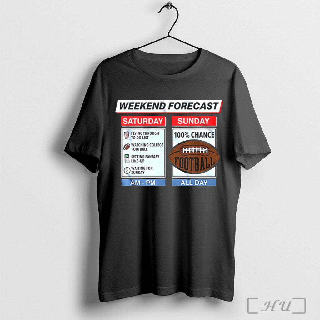 Officials Weekend Forecast Football T Shirt Unisex T-shirt, Sweatshirt, Hoodie, Long Sleeve Tee - T-Shirt, Sweatshirt, Hoodie