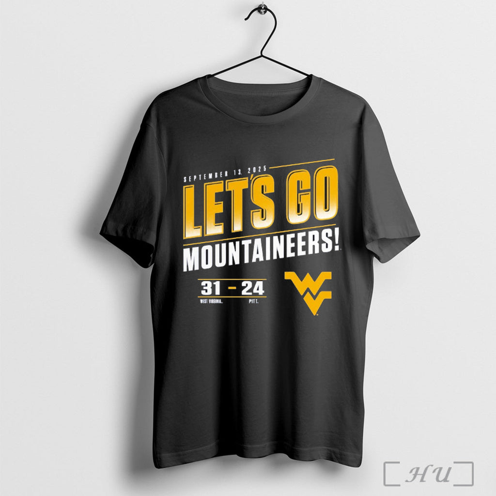 Officials West Virginia Mountaineers Beat Pitt Panthers 31 24 Lets Go Mountaineers September 13 2025 - T-Shirt, Sweatshirt, Hoodie