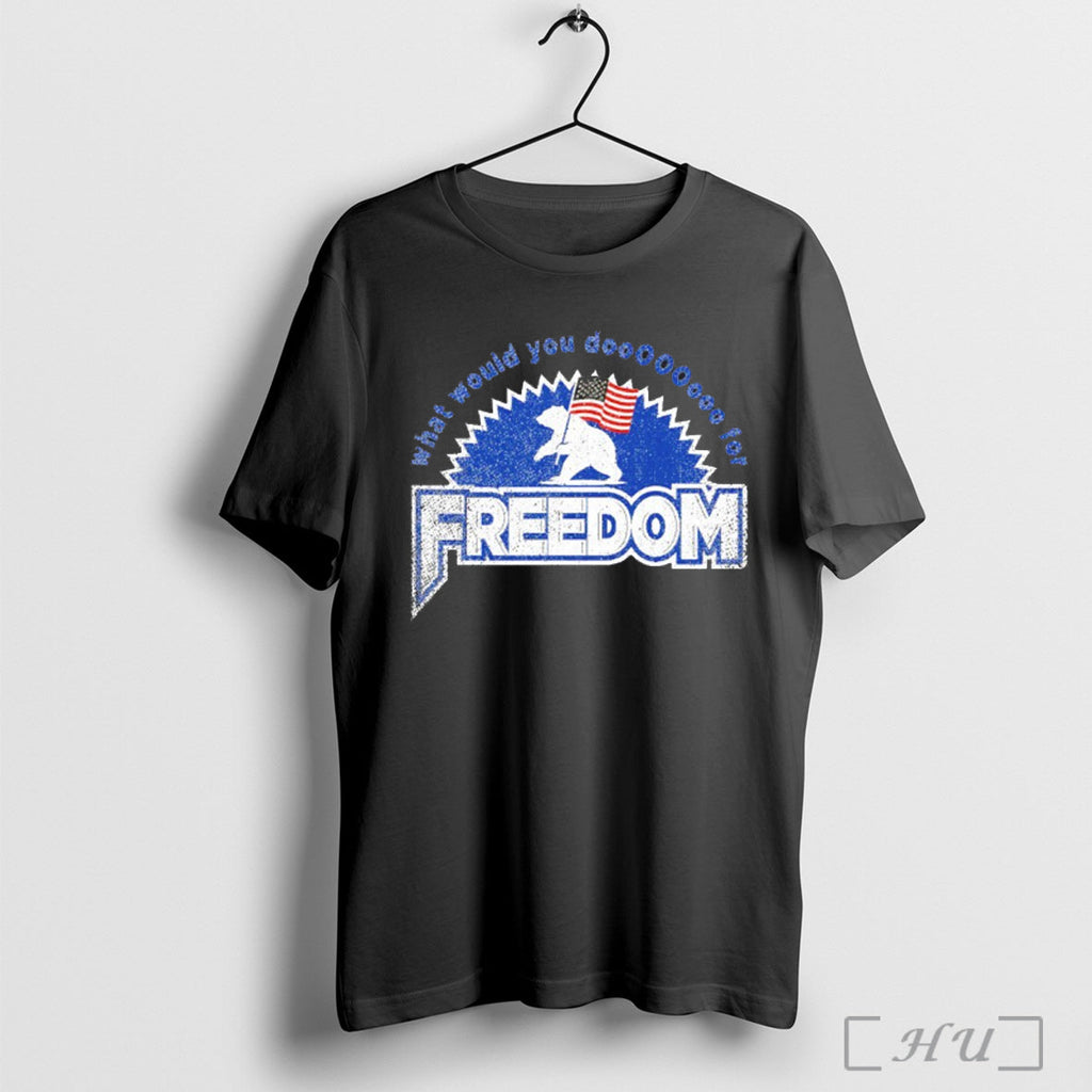 Officials What Would You Do Freedom T Shirt Unisex T-shirt, Sweatshirt, Hoodie, Long Sleeve Tee - T-Shirt, Sweatshirt, Hoodie