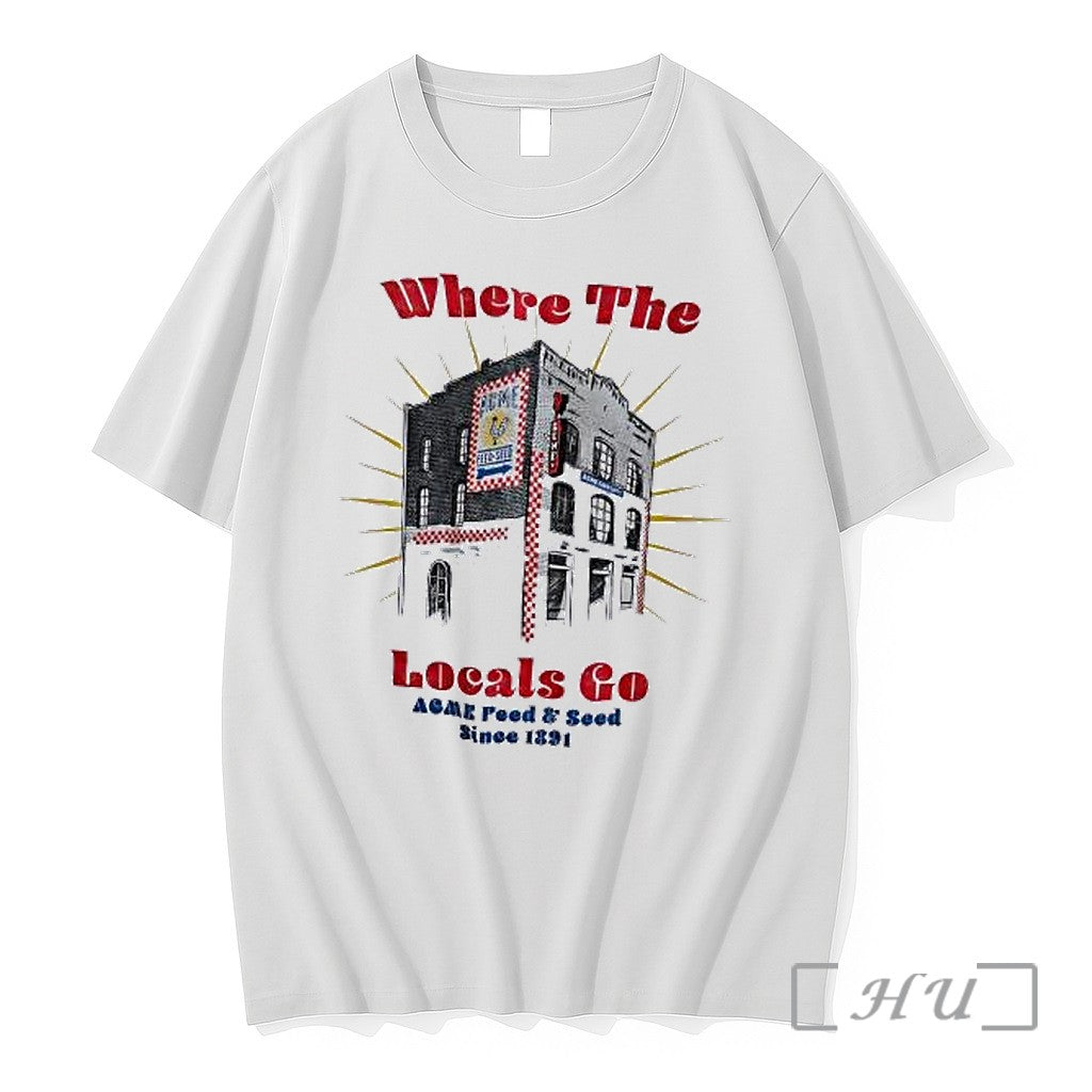 Officials Where The Locals Go Acme Feed Seed Since 1891 Building Rooster Premium T Shirts Unisex T-shirt, Sweatshirt, Hoodie, Long Sleeve Tee - T-Shirt, Sweatshirt, Hoodie
