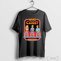 Officials Who Cares The Fuck Cares Game Show Shirt T Shirt Unisex T-shirt, Sweatshirt, Hoodie, Long Sleeve Tee - T-Shirt, Sweatshirt, Hoodie