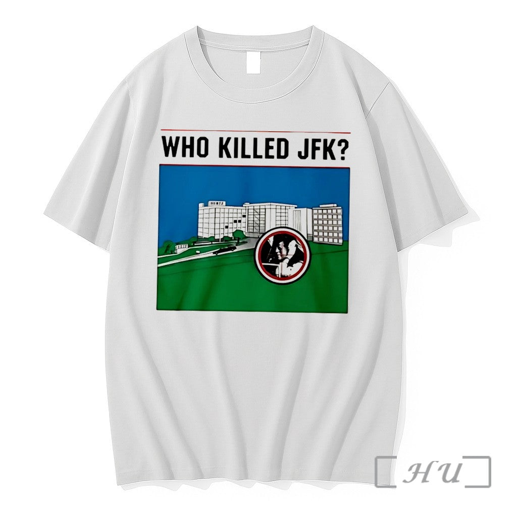 Officials Who Killed Jfk John F Kennedy Tee Unisex T-shirt, Sweatshirt, Hoodie, Long Sleeve Tee - T-Shirt, Sweatshirt, Hoodie