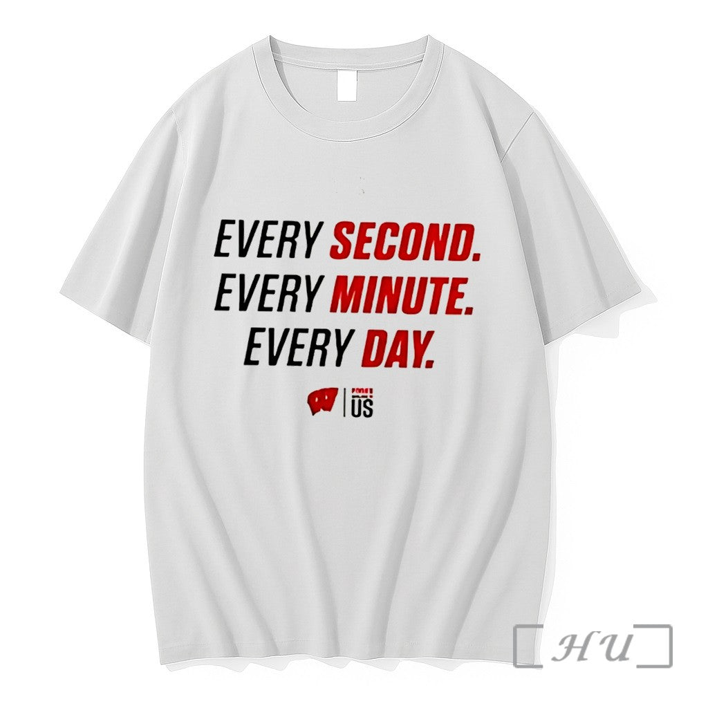 Officials Wisconsin Badgers Basketball Every Second Every Minute Every Day 2026 Tee Premium T Shirts - T-Shirt, Sweatshirt, Hoodie
