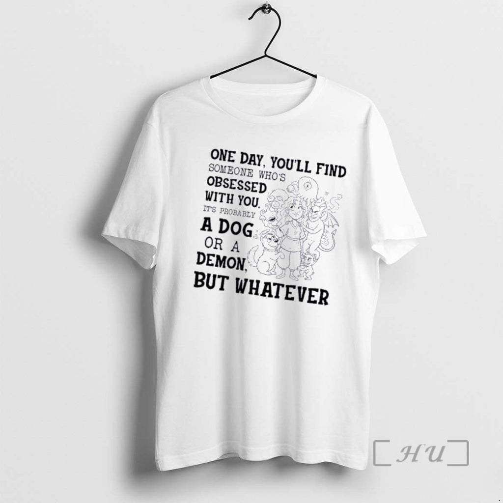 Officials Monsters One Day Youll Find Someone Whos Obsessed You Probably T-Shirts, Hoodie, Sweatshirt - T-Shirt, Sweatshirt, Hoodie