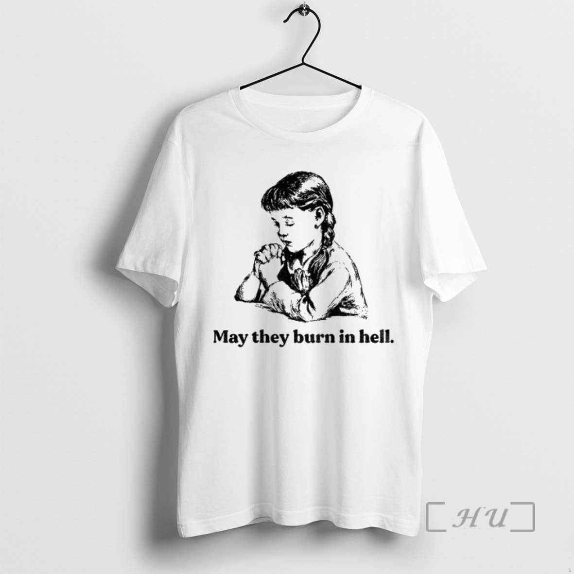 Officials Women May They Burn In Hell Unisex T-shirt, Sweatshirt, Hoodie, Long Sleeve Tee - T-Shirt, Sweatshirt, Hoodie