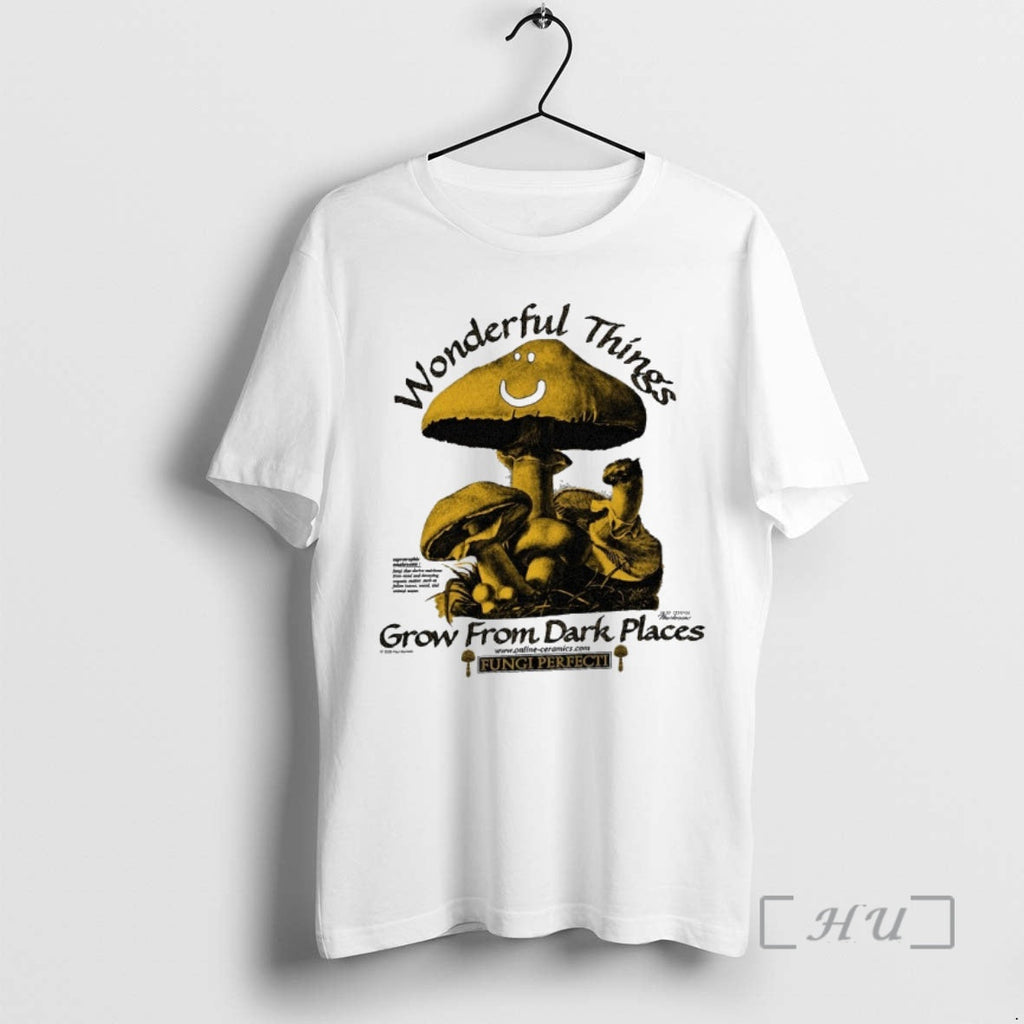 Officials Things Grow Dark Places Saprotrophic Mushrooms T-Shirts, Hoodie, Sweatshirt - T-Shirt, Sweatshirt, Hoodie