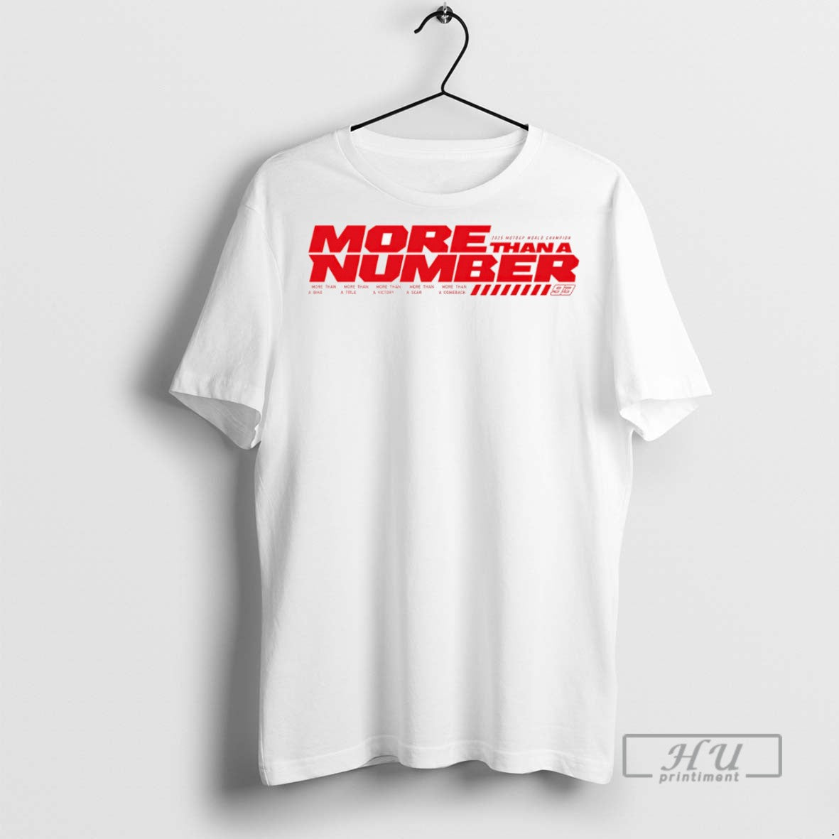 Officials World Champion 2025 Marc Marquez Motogp More Than A Number T Shirt Unisex T-shirt, Sweatshirt, Hoodie, Long Sleeve Tee - T-Shirt, Sweatshirt, Hoodie